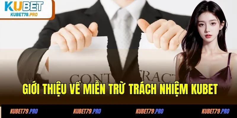 Giới thiệu về miễn trừ trách nhiệm KUBET