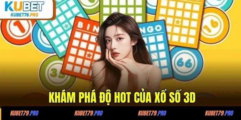Khám phá độ hot của xổ số 3D