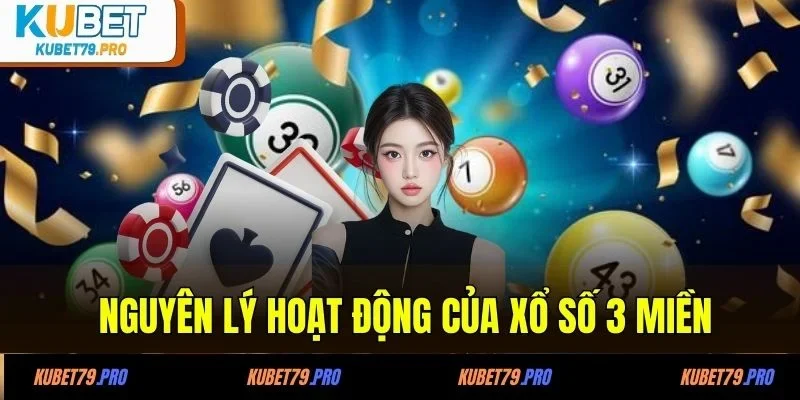 Nguyên lý hoạt động của xổ số 3 miền