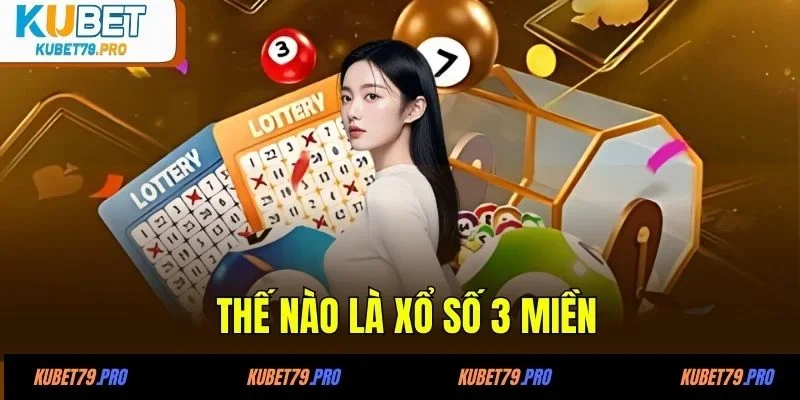 Thế nào là xổ số 3 miền