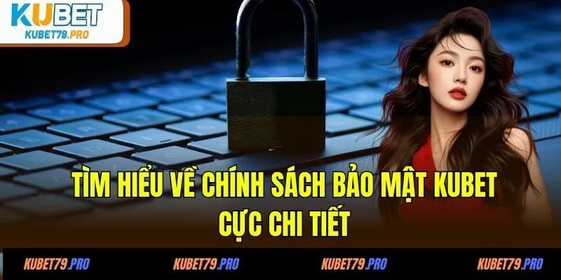 Cần biết điều khoản nhà cái KUBET là gì